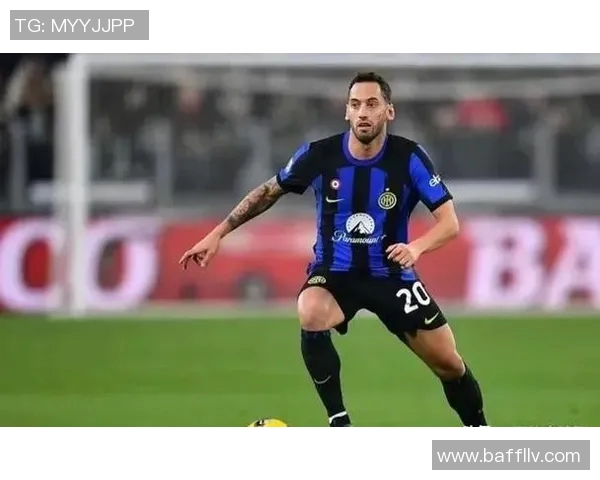 恰尔汉奥卢精彩进球助力国际米兰再创佳绩展现球队强大实力 恰尔汉奥卢精彩进球助力国际米兰再创佳绩展现球队强大实力